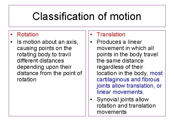 Classification of motion • Rotation • Is motion about an axis, causing points on