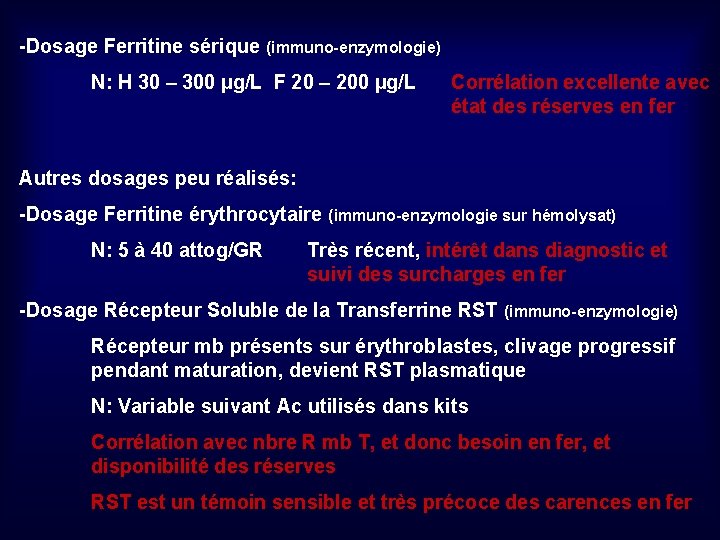 -Dosage Ferritine sérique (immuno-enzymologie) N: H 30 – 300 µg/L F 20 – 200