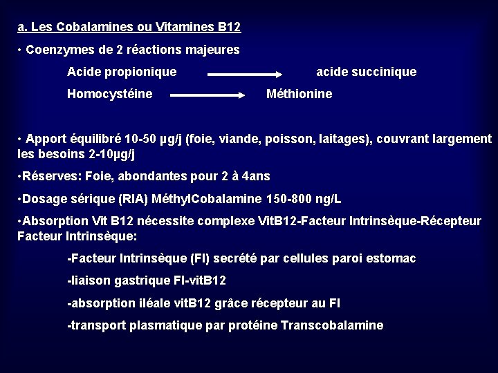a. Les Cobalamines ou Vitamines B 12 • Coenzymes de 2 réactions majeures Acide