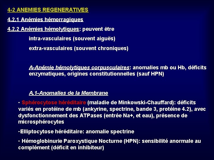 4 -2 ANEMIES REGENERATIVES 4. 2. 1 Anémies hémorragiques 4. 2. 2 Anémies hémolytiques: