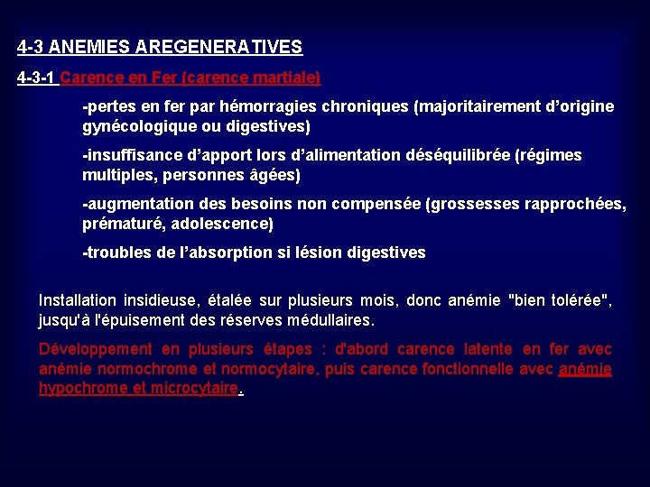 4 -3 ANEMIES AREGENERATIVES 4 -3 -1 Carence en Fer (carence martiale) -pertes en