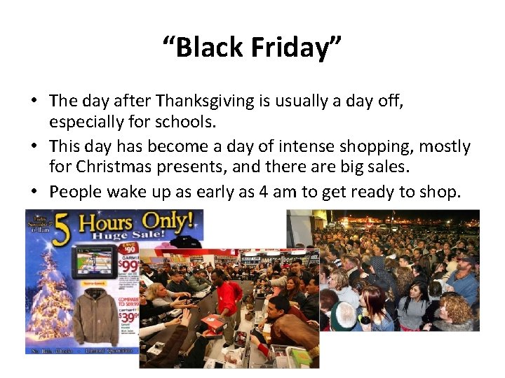 “Black Friday” • The day after Thanksgiving is usually a day off, especially for