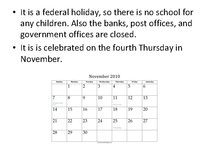  • It is a federal holiday, so there is no school for any