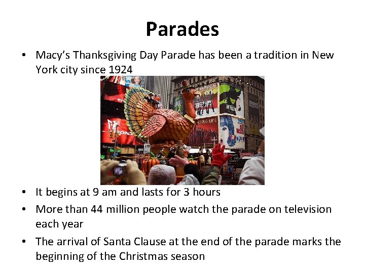 Parades • Macy’s Thanksgiving Day Parade has been a tradition in New York city