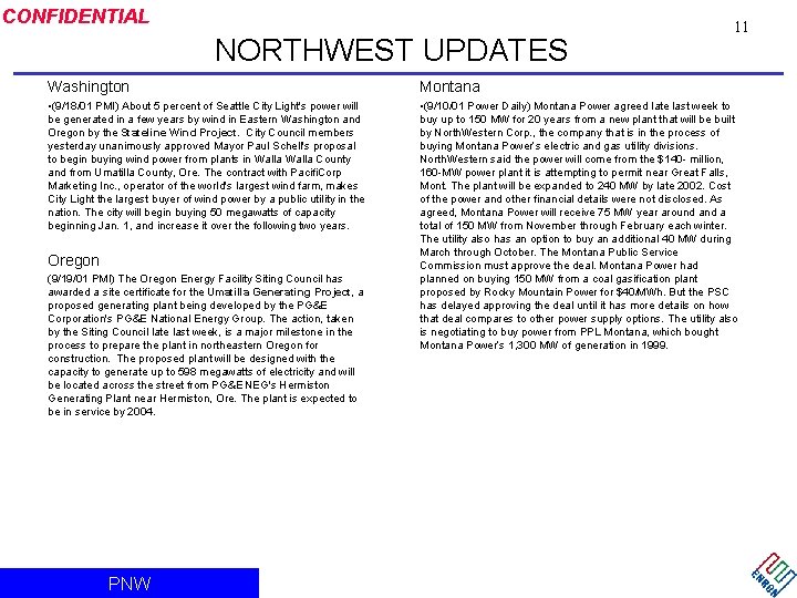 CONFIDENTIAL NORTHWEST UPDATES 11 Washington Montana • (9/18/01 PMI) About 5 percent of Seattle