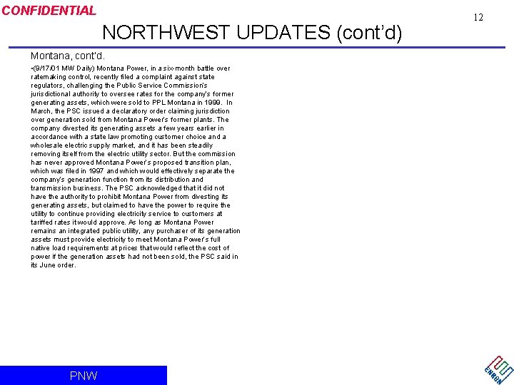 CONFIDENTIAL NORTHWEST UPDATES (cont’d) Montana, cont’d. • (9/17/01 MW Daily) Montana Power, in a