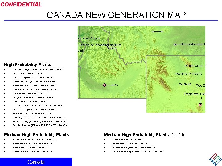 CONFIDENTIAL CANADA NEW GENERATION MAP High Probability Plants • • • • Cowley Ridge