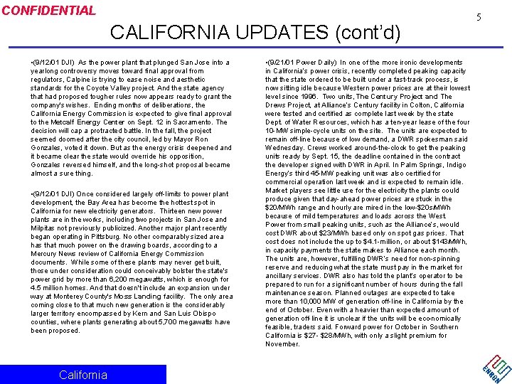CONFIDENTIAL CALIFORNIA UPDATES (cont’d) • (9/12/01 DJI) As the power plant that plunged San