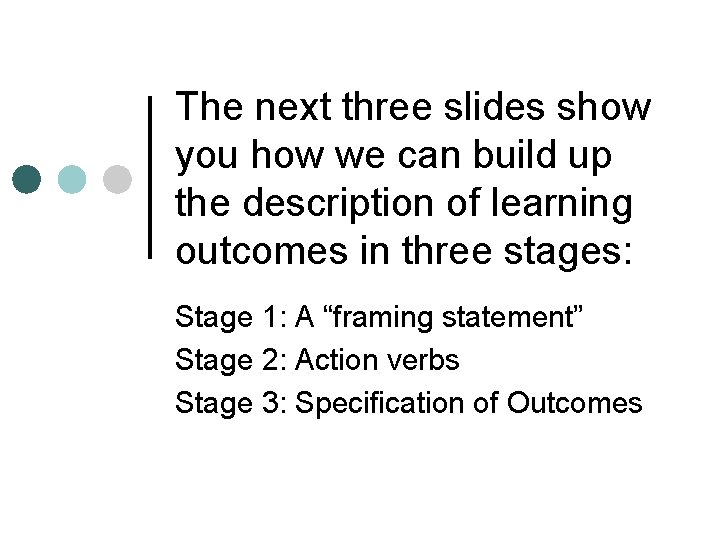The next three slides show you how we can build up the description of