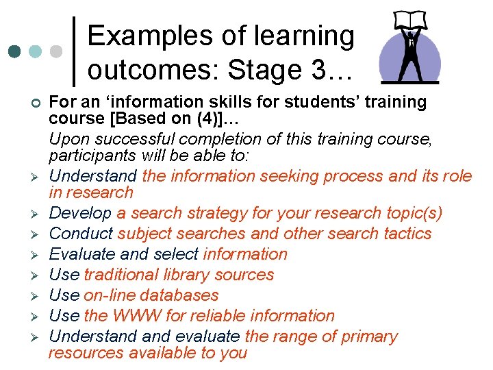 Examples of learning outcomes: Stage 3… ¢ Ø Ø Ø Ø For an ‘information