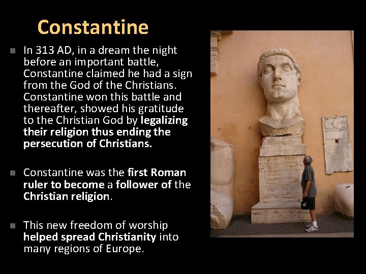 Constantine n In 313 AD, in a dream the night before an important battle,