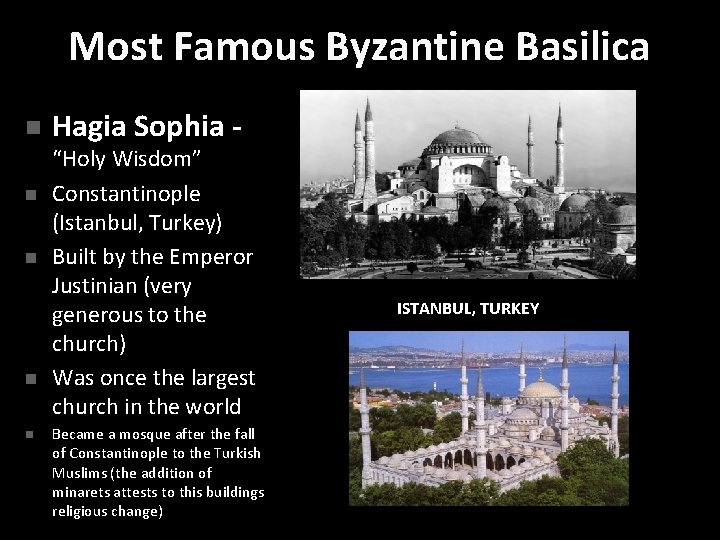 Most Famous Byzantine Basilica n n n Hagia Sophia - “Holy Wisdom” Constantinople (Istanbul,