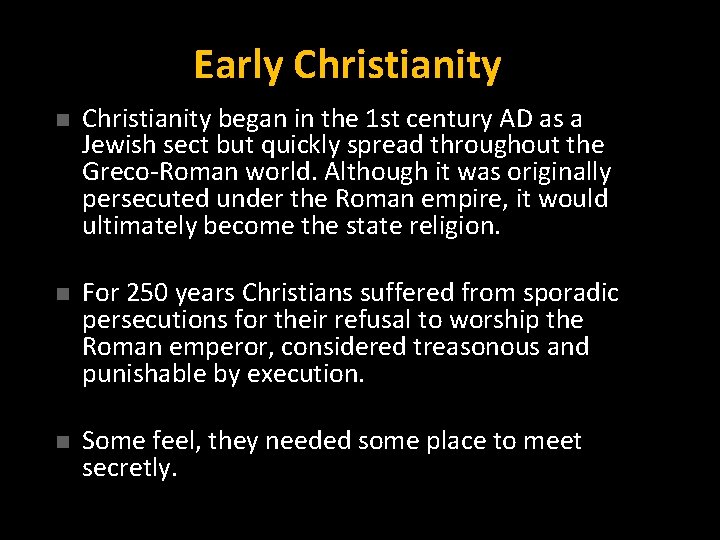 Early Christianity n Christianity began in the 1 st century AD as a Jewish