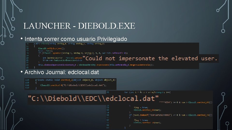 LAUNCHER - DIEBOLD. EXE • Intenta correr como usuario Privilegiado • Archivo Journal: edclocal.