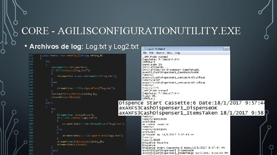 CORE - AGILISCONFIGURATIONUTILITY. EXE • Archivos de log: Log. txt y Log 2. txt