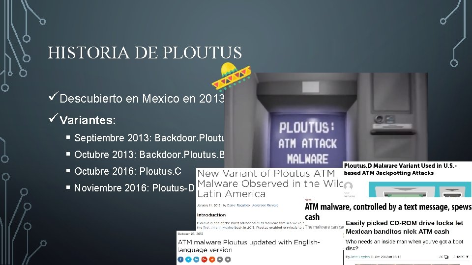 HISTORIA DE PLOUTUS üDescubierto en Mexico en 2013. üVariantes: § Septiembre 2013: Backdoor. Ploutus