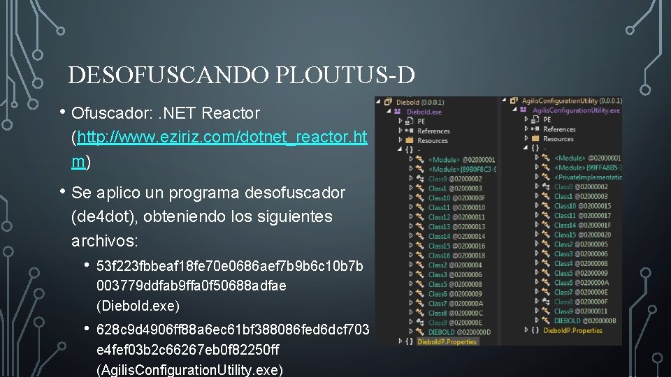 DESOFUSCANDO PLOUTUS-D • Ofuscador: . NET Reactor (http: //www. eziriz. com/dotnet_reactor. ht m) •