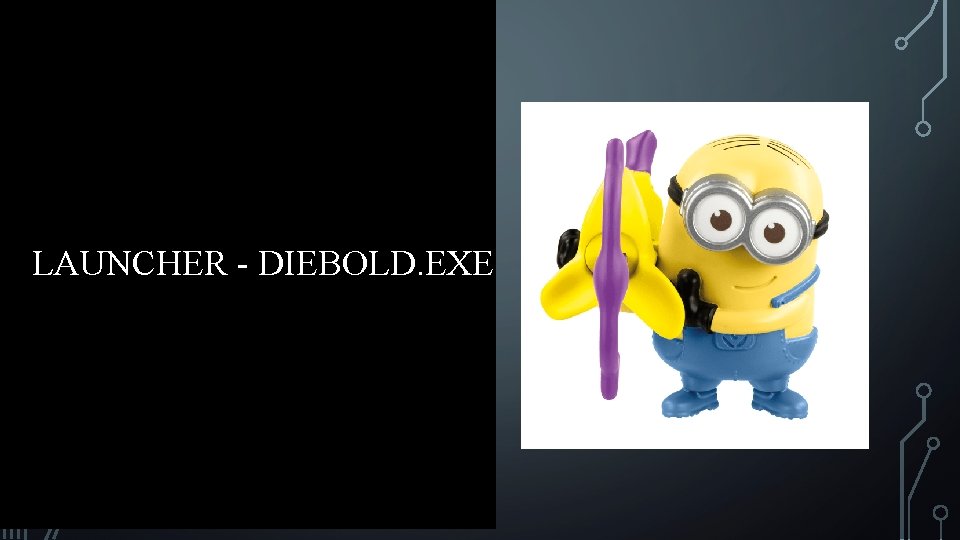 LAUNCHER - DIEBOLD. EXE 