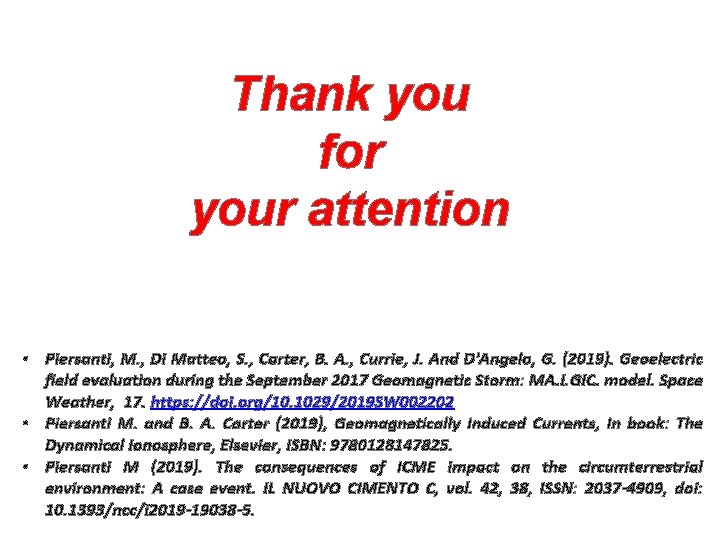 Thank you for your attention • Piersanti, M. , Di Matteo, S. , Carter,