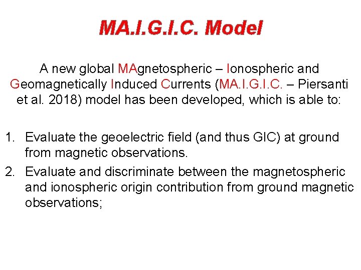 MA. I. G. I. C. Model A new global MAgnetospheric – Ionospheric and Geomagnetically