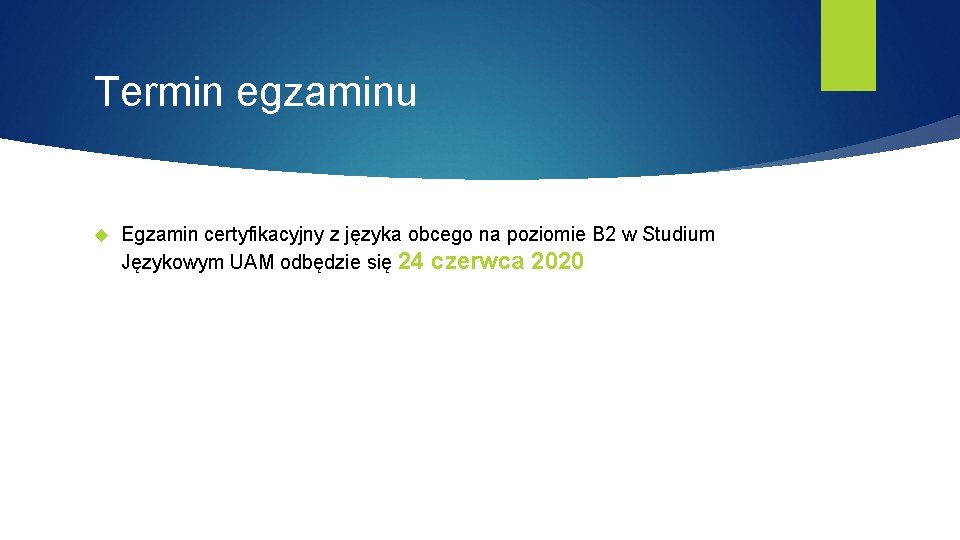 Termin egzaminu Egzamin certyfikacyjny z języka obcego na poziomie B 2 w Studium Językowym