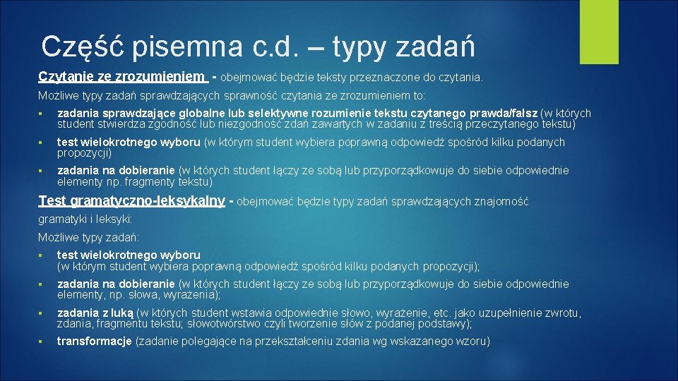 Część pisemna c. d. – typy zadań Czytanie ze zrozumieniem - obejmować będzie teksty