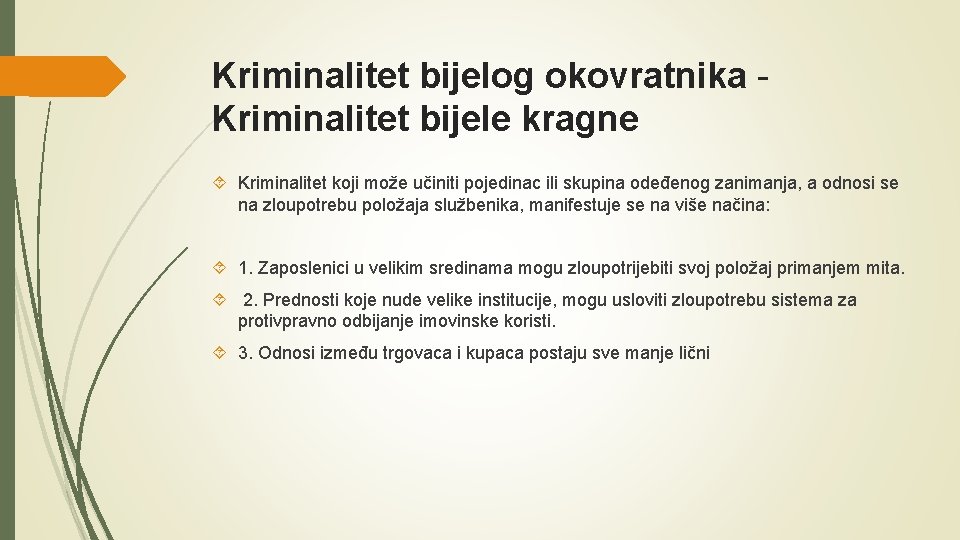 Kriminalitet bijelog okovratnika - Kriminalitet bijele kragne Kriminalitet koji može učiniti pojedinac ili skupina