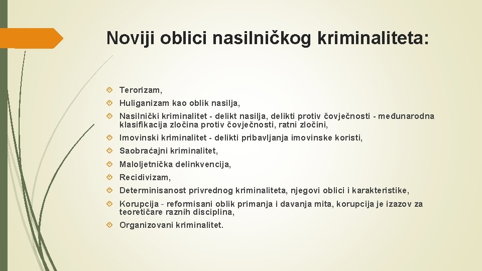 Noviji oblici nasilničkog kriminaliteta: Terorizam, Huliganizam kao oblik nasilja, Nasilnički kriminalitet - delikt nasilja,