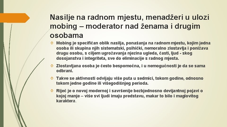 Nasilje na radnom mjestu, menadžeri u ulozi mobing – moderator nad ženama i drugim