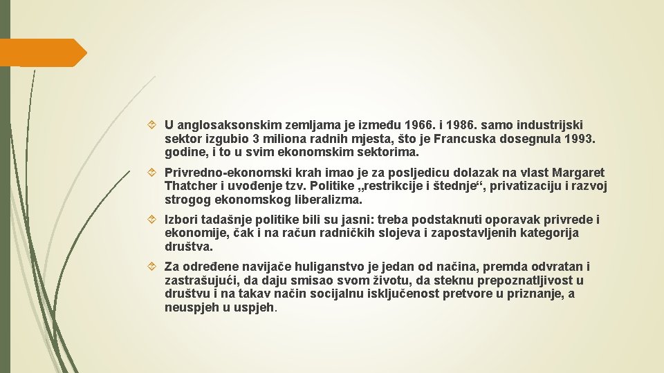  U anglosaksonskim zemljama je između 1966. i 1986. samo industrijski sektor izgubio 3