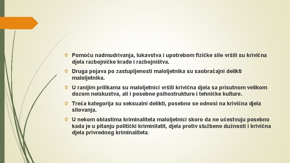  Pomoću nadmudrivanja, lukavstva i upotrebom fizičke sile vršili su krivična djela razbojničke krađe