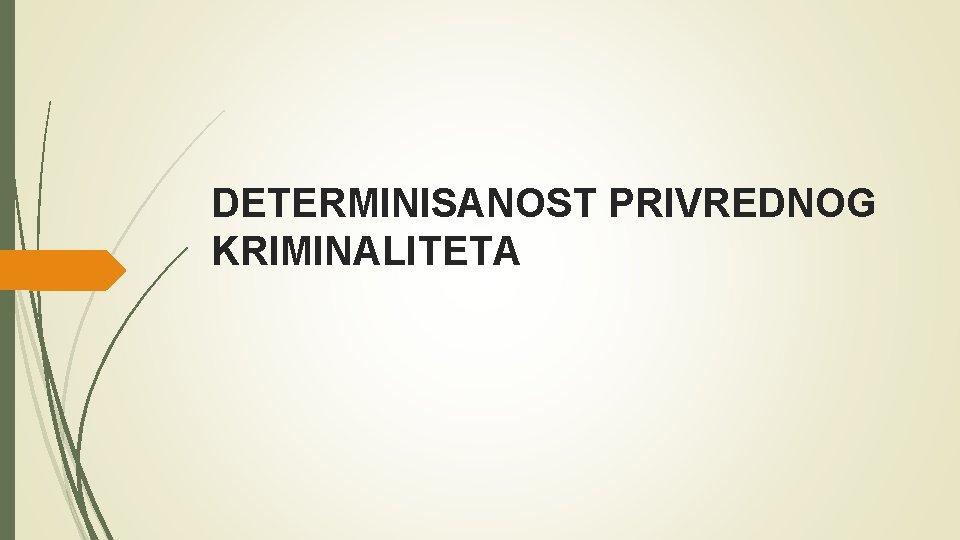 DETERMINISANOST PRIVREDNOG KRIMINALITETA 