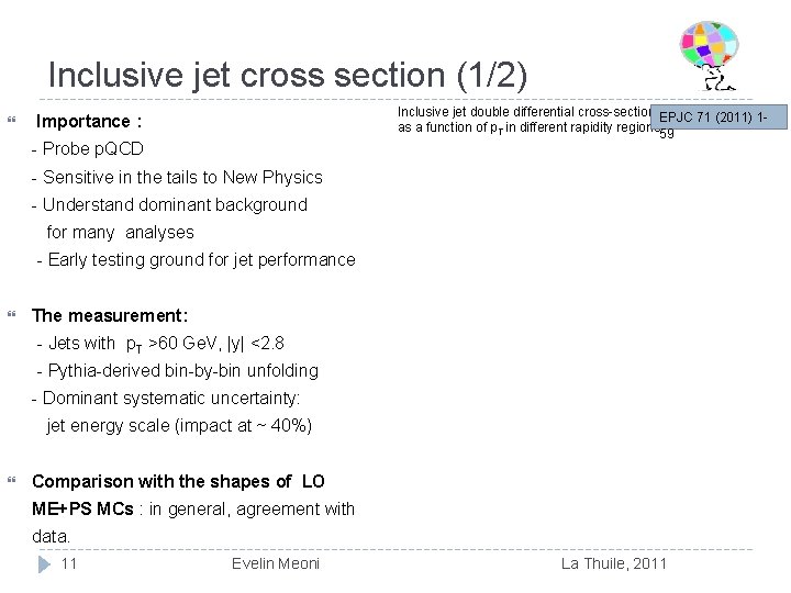 Inclusive jet cross section (1/2) Inclusive jet double differential cross-section EPJC 71 (2011) 1