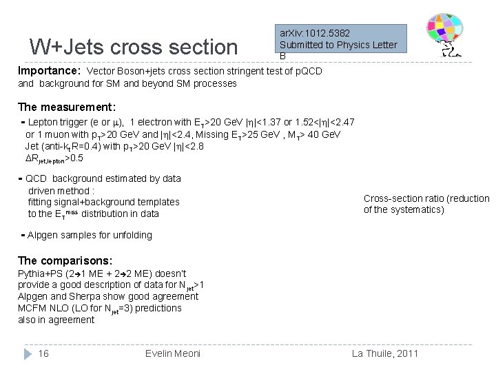 W+Jets cross section ar. Xiv: 1012. 5382 Submitted to Physics Letter B Importance: Vector