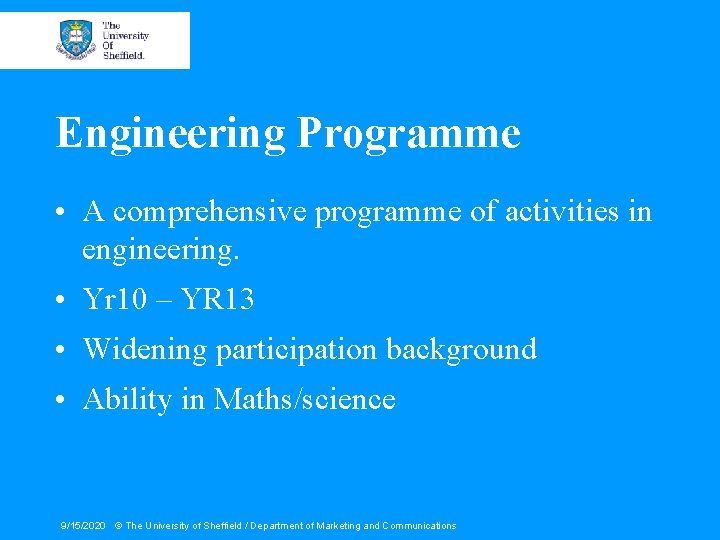 Engineering Programme • A comprehensive programme of activities in engineering. • Yr 10 –