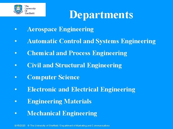 Departments • Aerospace Engineering • Automatic Control and Systems Engineering • Chemical and Process