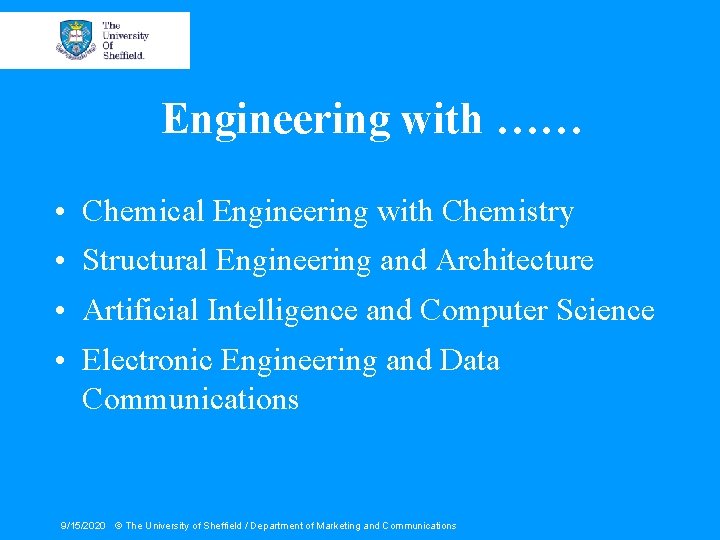 Engineering with …… • Chemical Engineering with Chemistry • Structural Engineering and Architecture •