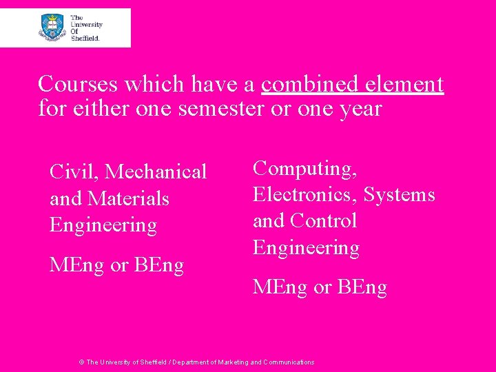 Courses which have a combined element for either one semester or one year Civil,