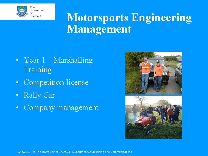 Motorsports Engineering Management • Year 1 – Marshalling Training • Competition license • Rally