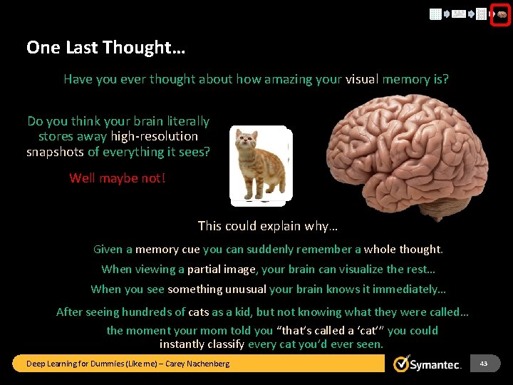 One Last Thought… Have you ever thought about how amazing your visual memory is?