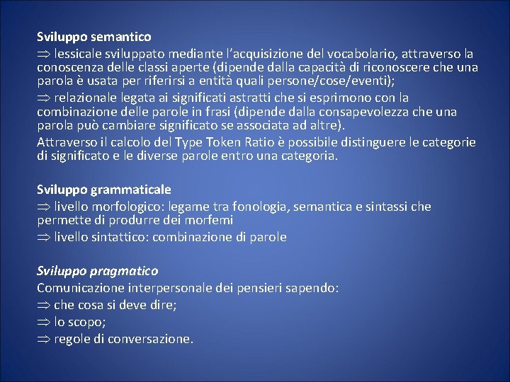 Sviluppo semantico lessicale sviluppato mediante l’acquisizione del vocabolario, attraverso la conoscenza delle classi aperte