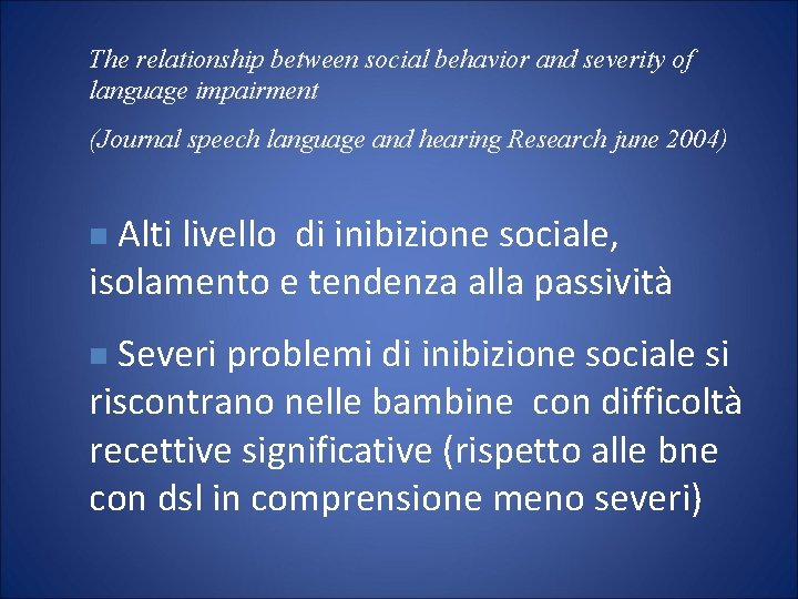 The relationship between social behavior and severity of language impairment (Journal speech language and