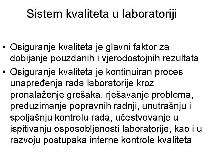 Sistem kvaliteta u laboratoriji • Osiguranje kvaliteta je glavni faktor za dobijanje pouzdanih i