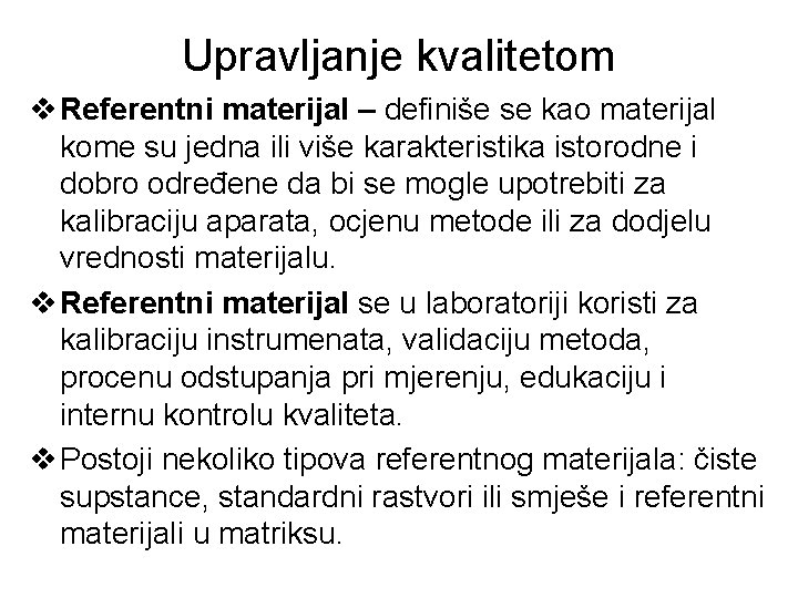 Upravljanje kvalitetom v Referentni materijal – definiše se kao materijal kome su jedna ili