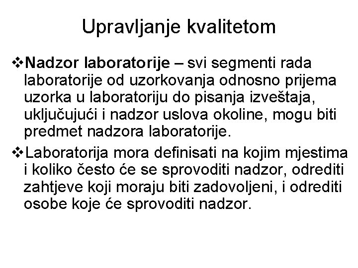 Upravljanje kvalitetom v. Nadzor laboratorije – svi segmenti rada laboratorije od uzorkovanja odnosno prijema