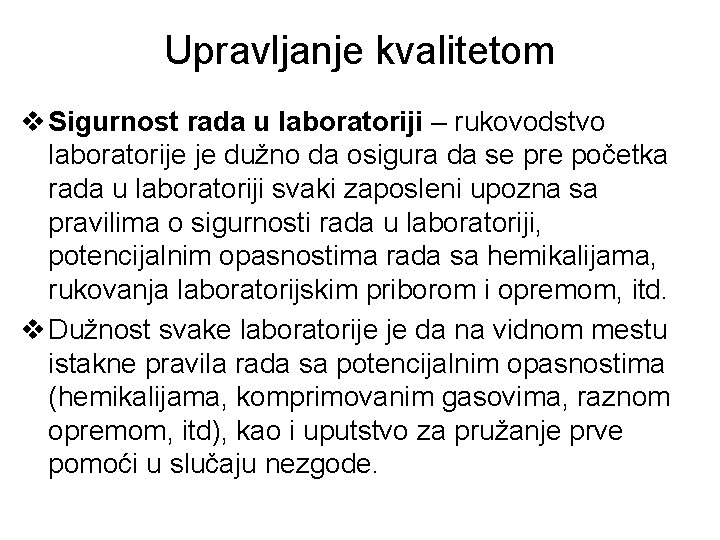 Upravljanje kvalitetom v Sigurnost rada u laboratoriji – rukovodstvo laboratorije je dužno da osigura