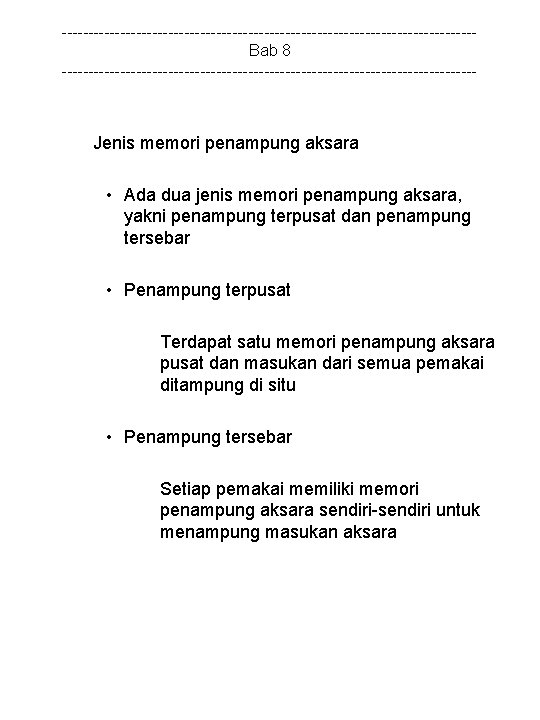 ---------------------------------------Bab 8 --------------------------------------- Jenis memori penampung aksara • Ada dua jenis memori penampung aksara,