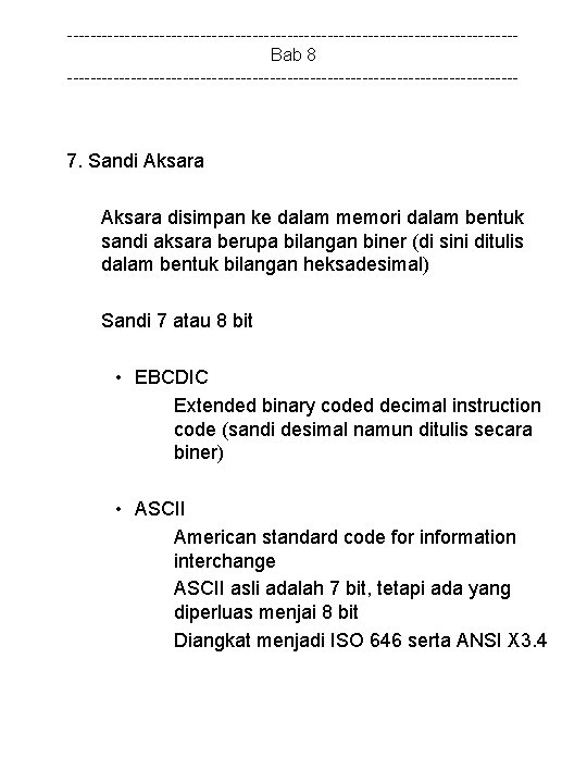 ---------------------------------------Bab 8 --------------------------------------- 7. Sandi Aksara disimpan ke dalam memori dalam bentuk sandi aksara