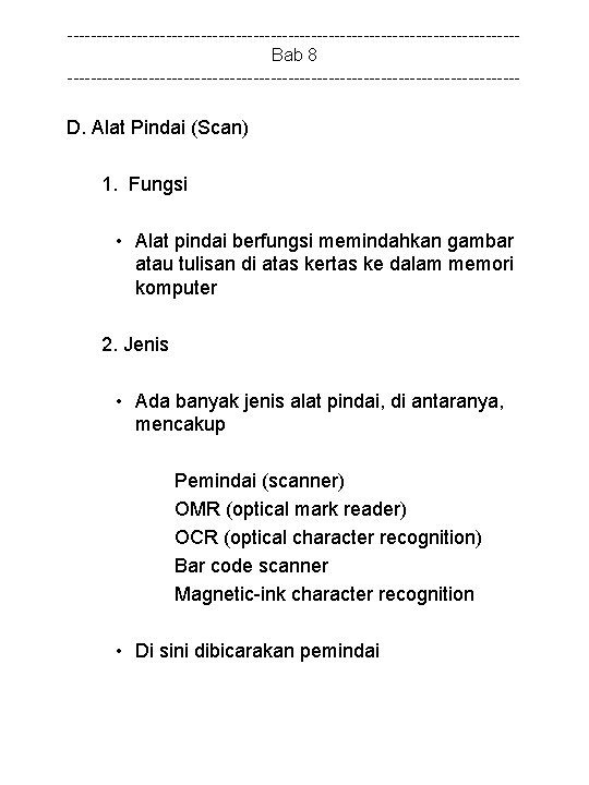 ---------------------------------------Bab 8 --------------------------------------- D. Alat Pindai (Scan) 1. Fungsi • Alat pindai berfungsi memindahkan