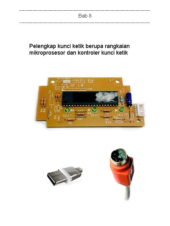 ---------------------------------------Bab 8 --------------------------------------- Pelengkap kunci ketik berupa rangkaian mikroprosesor dan kontroler kunci ketik 